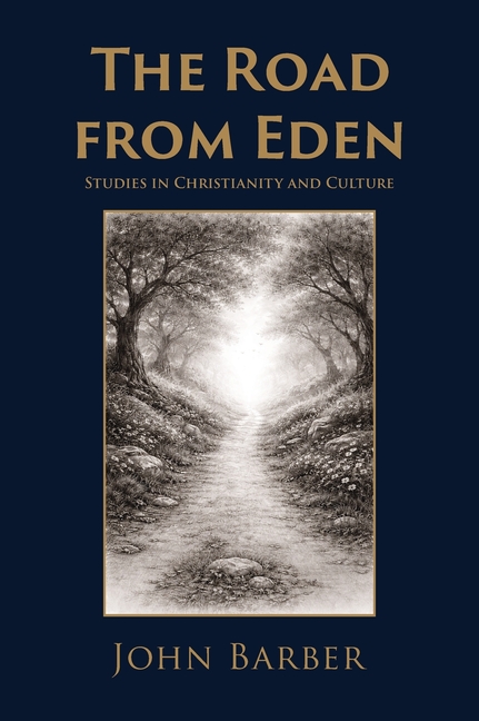 The Road from Eden: Studies in Christianity and Culture
