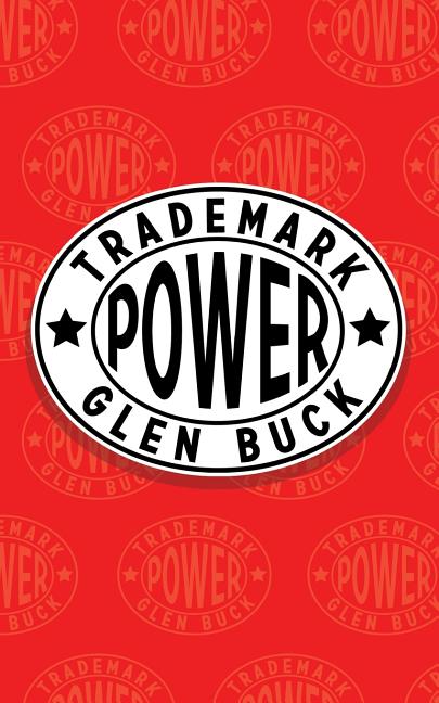 Trademark Power: An Expedition into an Unprobed and Inviting Wilderness