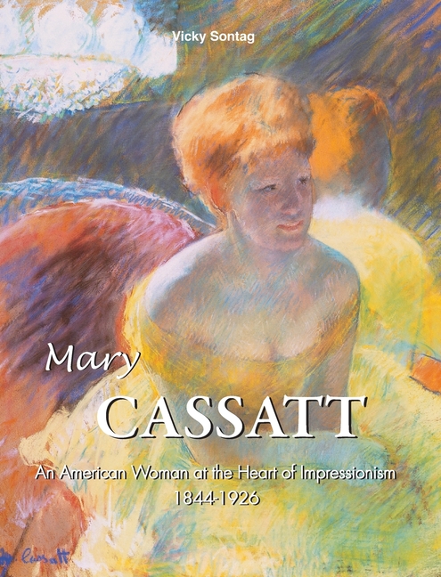 Mary Cassatt: An American Woman at the Heart of Impressionism