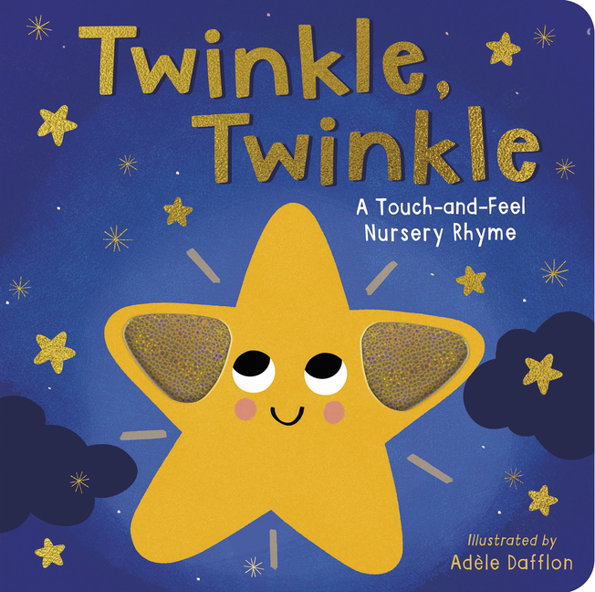 Twinkle Twinkle: A Touch-And-Feel Nursery Rhyme
