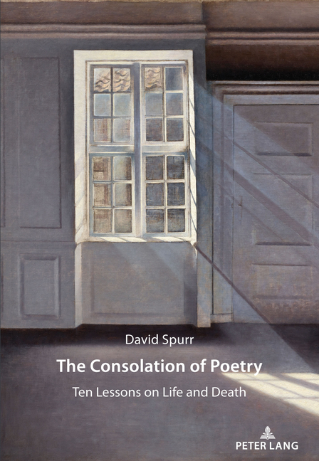 The Consolation of Poetry: Ten Lessons on Life and Death