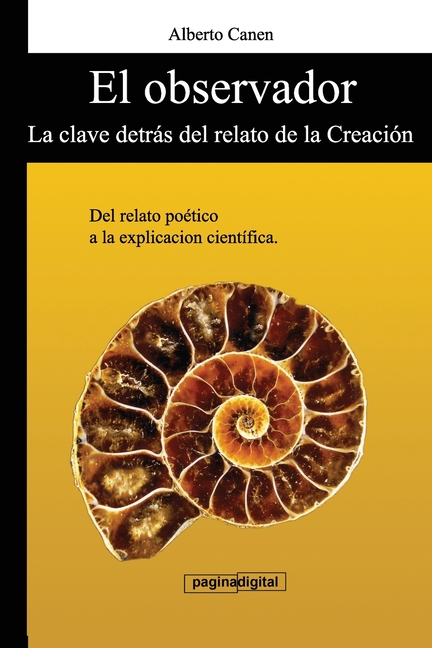 El observador: Del relato de la Creacion a la explicacion cientifica.