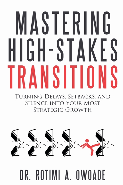 Mastering High-Stakes Transitions