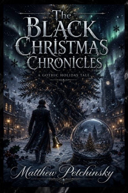 The Black Christmas Chronicles: A Gothic Holiday Tale