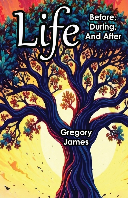 Life Before, During, and After