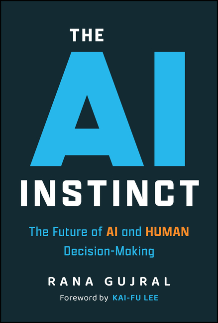 The AI Instinct: The Future of AI and Human Decision-Making
