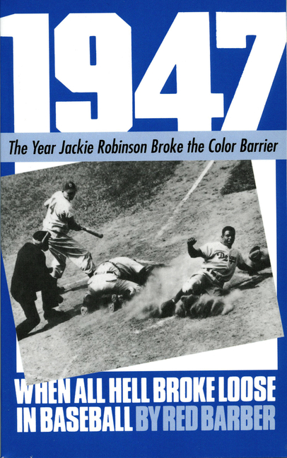 1947: When All Hell Broke Loose in Baseball
