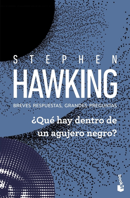 ¿Qué Hay Dentro de Un Agujero Negro? Breves Respuestas, Grandes Preguntas / What's Inside a Black Hole? Brief Answers to the Big Questions