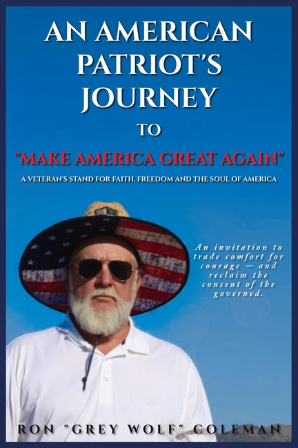 An American Patriot's Journey to "Make America Great Again"