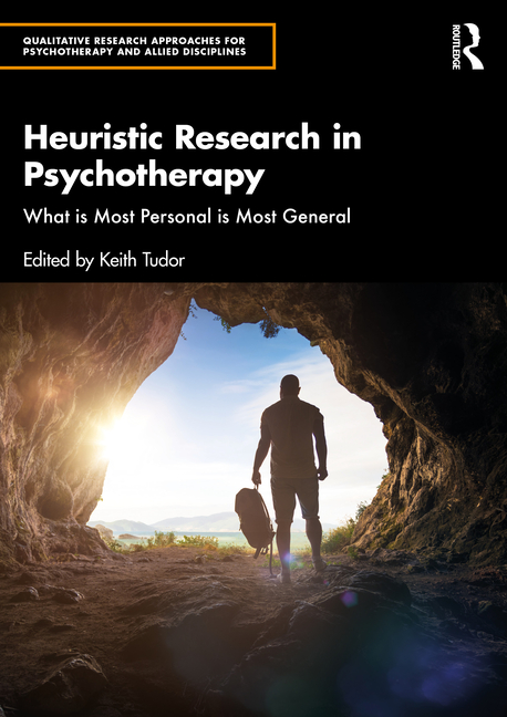 Heuristic Research in Psychotherapy: What Is Most Personal Is Most General