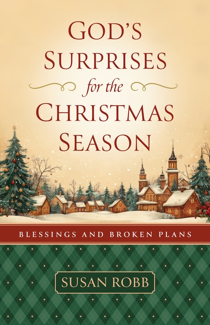 God's Surprises for the Christmas Season: Blessings and Broken Plans