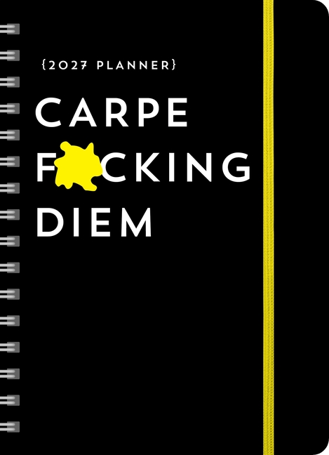 2027 Carpe F*cking Diem Planner: August 2026-December 2027