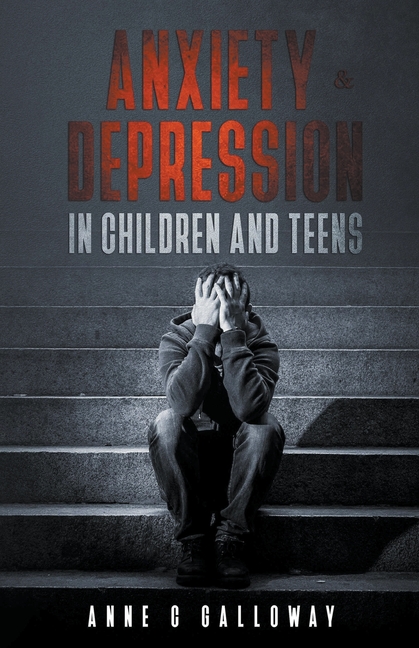 Anxiety & Depression in Children & Teens