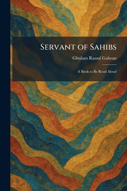 Servant of Sahibs: A Book to Be Read Aloud