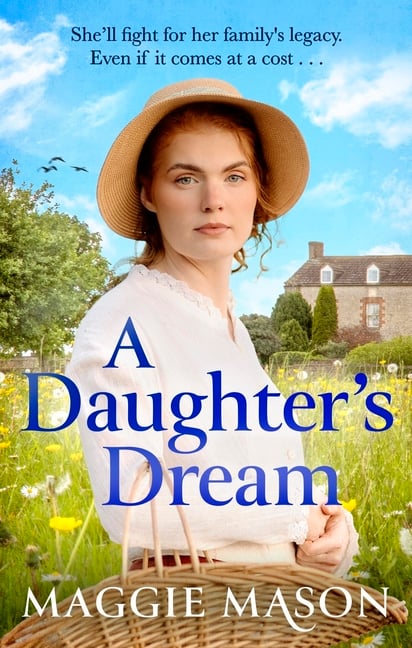 A Daughter's Dream: An Emotional, Heartwarming New Saga Novel, Perfect for Fans of Rosie Goodwin and Katie Flynn