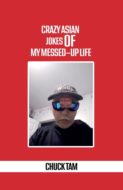 Crazy Asian Jokes Of My Messed-Up Life