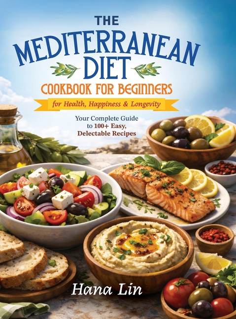 The Mediterranean Diet: Cookbook for Beginners