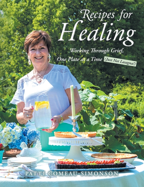 Recipes for Healing: Working Through Grief, One Plate at a Time (Just Not Lasagna!)