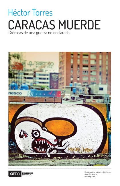 Caracas muerde: Crónicas de una guerra no declarada