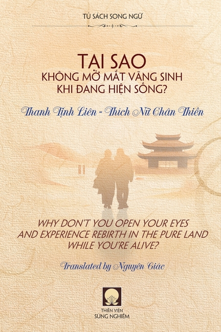 Tại Sao Không Mở Mắt Vãng Sinh Khi Đang Hiện Sống? - Why Don't You Open Your Eyes and Experience Rebirth in the Pur