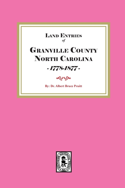 Granville County, North Carolina Land Entries, 1778-1877