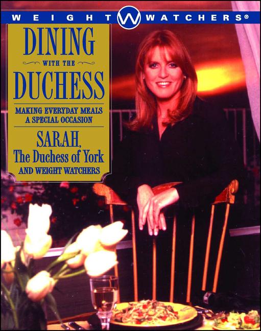 Dining with the Duchess: Making Everyday Meals a Special Occasion