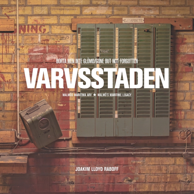 Varvsstaden: Borta Men Inte Glömd