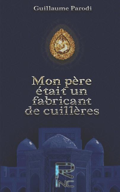 Mon pere etait un fabricant de cuilleres