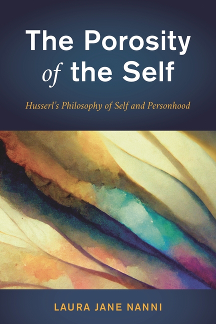 Porosity of the Self: Husserl's Philosophy of Self and Personhood