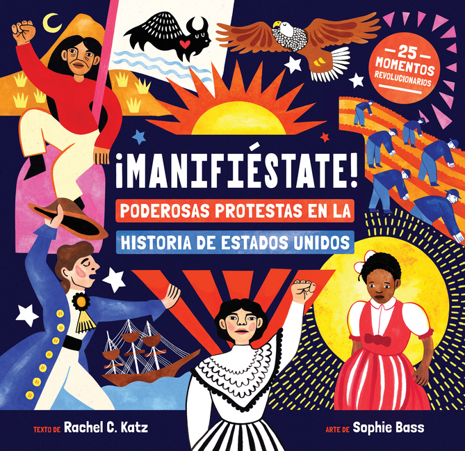¡Manifiéstate!: Poderosas Protestas En La Historia de Estados Unidos