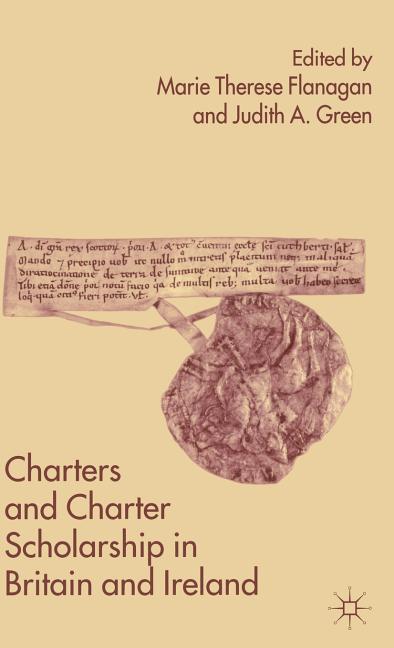 Charters and Charter Scholarship in Britain and Ireland