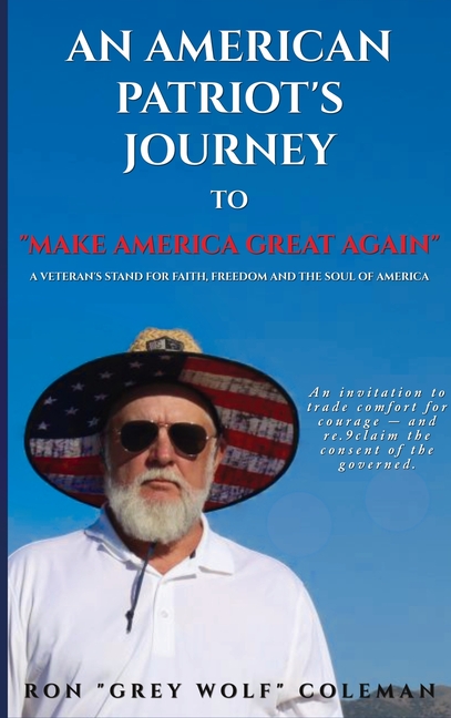 An American Patriot's Journey to "Make America Great Again"