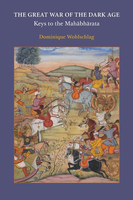 The Great War of the Dark Age: Keys to the Mahābhārata