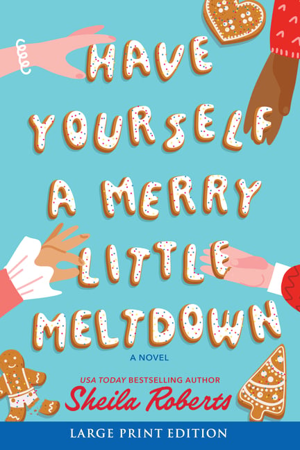 Have Yourself a Merry Little Meltdown: A Home for the Holidays Christmas Romance Novel
