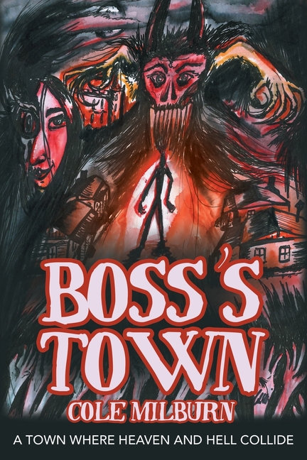 Boss's Town: A Town Where Heaven and Hell Collide
