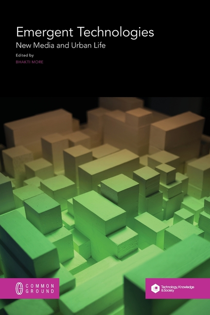 Emergent Technologies: New Media and Urban Life