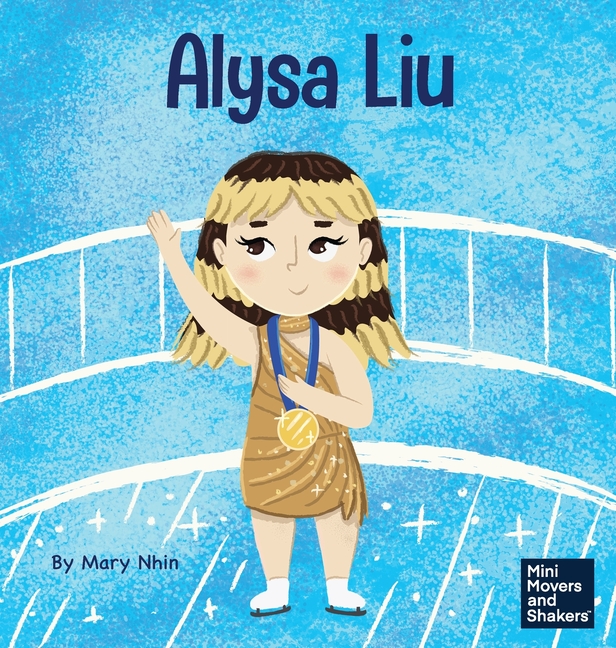 Alysa Liu: A Kid's Book About Skating With Joy