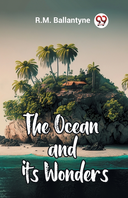 The Ocean and its Wonders