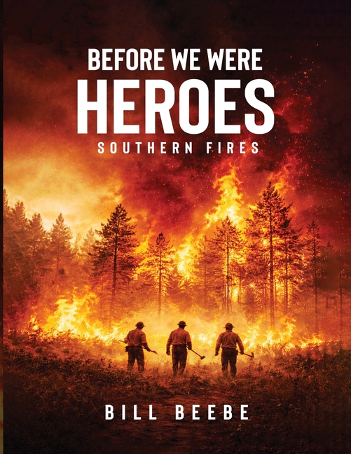 Before We Were Heroes: Southern Fires