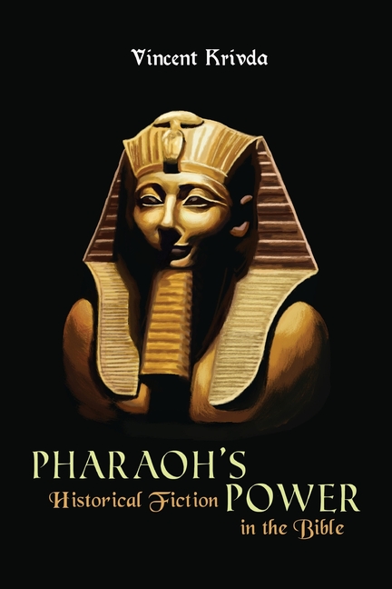 Pharaoh's Power: Historical Fiction in the Bible