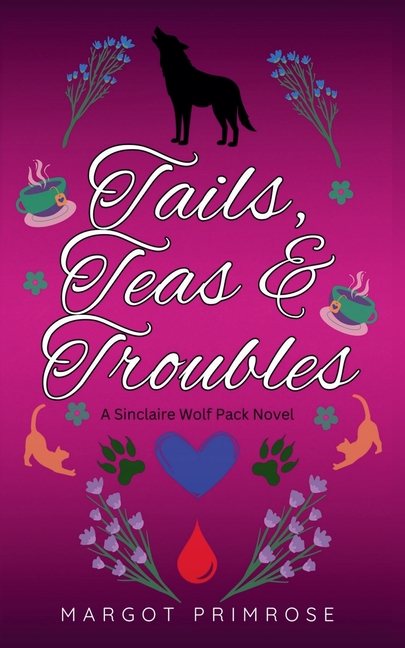 Tails, Teas & Troubles