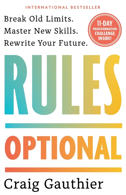 Rules Optional: Break Old Limits. Master New Skills. Rewrite Your Future.