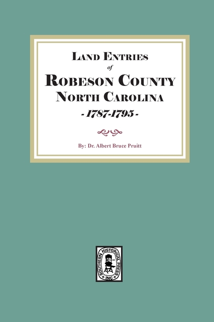 Land Entries of Robeson County, North Carolina, 1787-1795