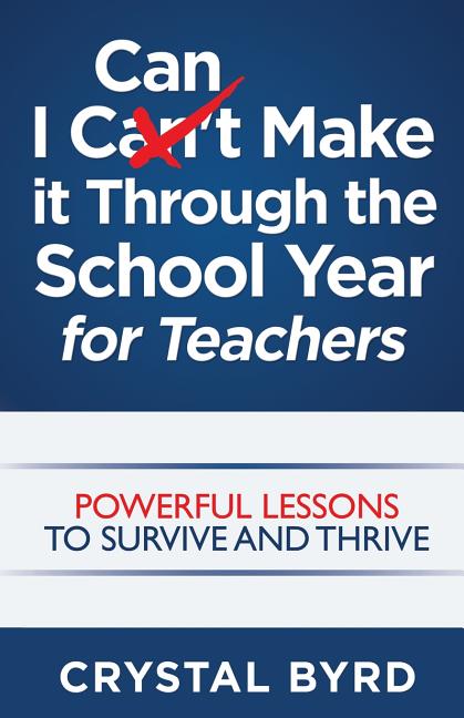 I Can Make It Through the School Year for Teachers