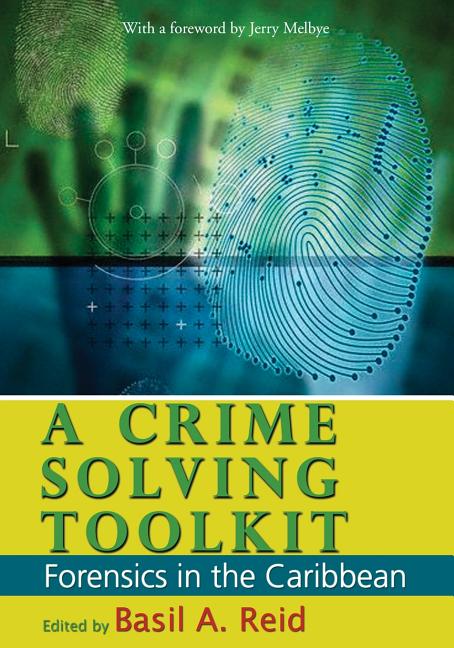 A Crime-Solving Toolkit: Forensics in the Caribbean
