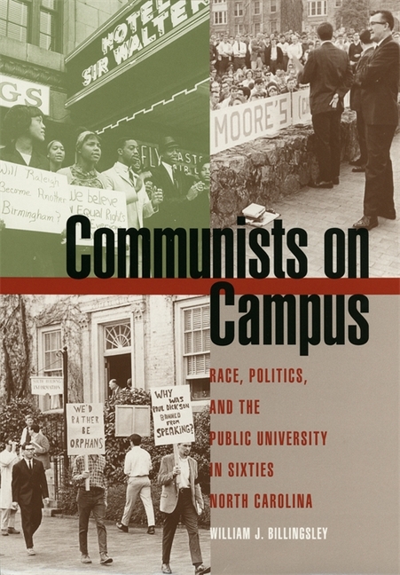 Communists on Campus: Race, Politics, and the Public University in Sixties North Carolina