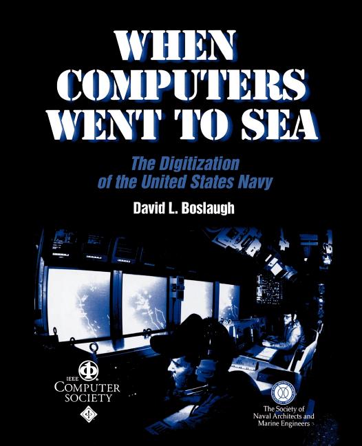 When Computers Went to Sea: The Digitization of the United States Navy