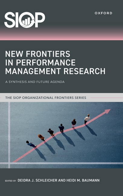 New Frontiers in Performance Management Research: A Synthesis and Future Agenda