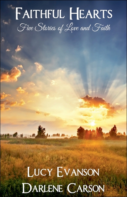 Faithful Hearts: Five Stories of Love and Faith