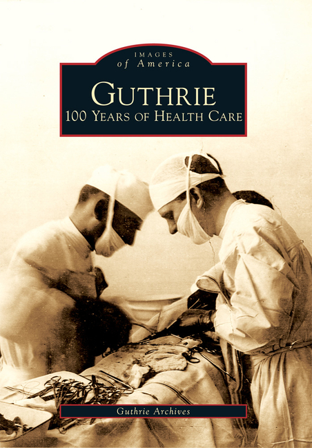 Guthrie: 100 Years of Health Care